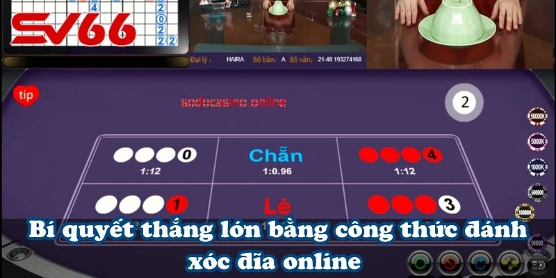 Bí quyết thắng lớn bằng công thức đánh xóc đĩa online 